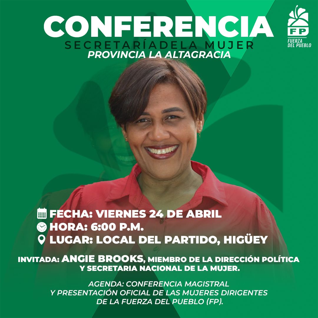24 DE ABRIL: Secretaría de la Mujer de la Fuerza del Pueblo anuncia conferencia y presentación de su estructura en La Altagracia